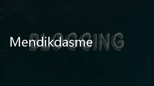 Mendikdasmen Tekankan Pembentukan Karakter Anak Dimulai dari Hal Sedehana Secara Konsisten